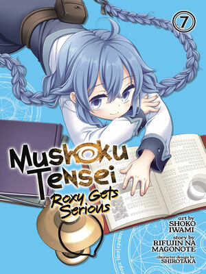 cover image of Mushoku Tensei: Roxy Gets Serious, Volume 7